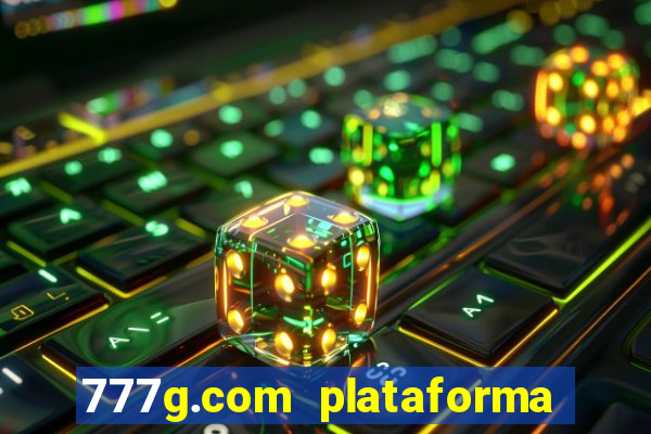 777g.com plataforma de jogos